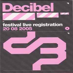 Various - Decibel Festival Live Registration 20 08 2005 FLAC