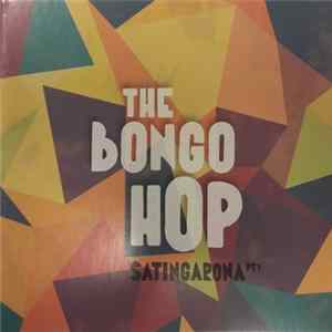 The Bongo Hop - Satingarona Pt.1 FLAC