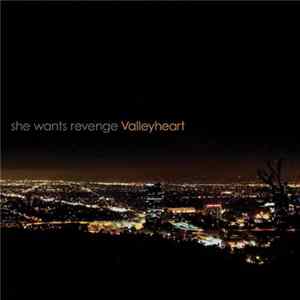 She Wants Revenge - Valleyheart FLAC