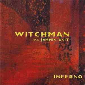 Witchman vs. Jammin' Unit - Inferno FLAC