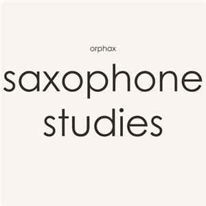 Orphax - Saxophone Studies FLAC