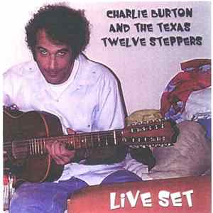 Charlie Burton And The Texas Twelve Steppers - Live Set FLAC