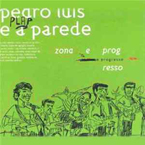 Pedro Luís e a Parede - Zona e Progresso FLAC