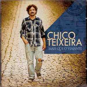 Chico Teixeira - Mais Que O Viajante FLAC