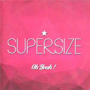 Supersize - Oh Yeah ! FLAC