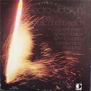 John Eaton - Electro-Vibrations (The Music Of John Eaton) FLAC
