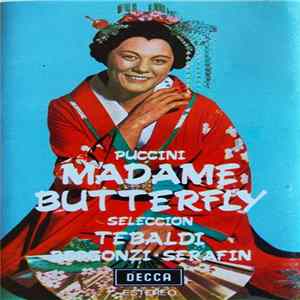 Puccini - Tebaldi · Bergonzi · Serafin - Madame Butterfly (Selecciones) FLAC