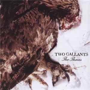 Two Gallants - The Throes FLAC