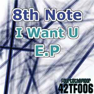8th Note - I Want U E.P FLAC