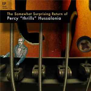 Hussalonia - The Somewhat Surprising Return Of Percy "Thrills" Hussalonia FLAC