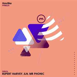 Rupert Harvey , JLN, Mr Phonic - Feriol Ep FLAC