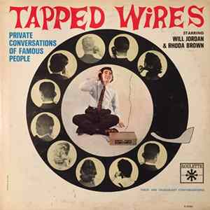 Will Jordan, Rhoda Brown - Tapped Wires- Private Conversations Of Famous People FLAC