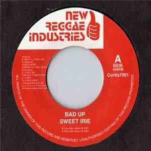 Sweet Irie / Toni Stevens - Bad Up / It's Over Now FLAC