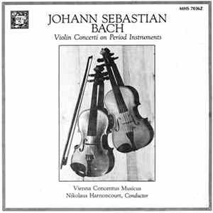 Johann Sebastian Bach - Nikolaus Harnoncourt, Vienna Concentus Musicus - Violin Concerti On Period Instruments FLAC