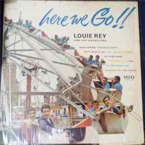 Louie Rey And His Orchestra - Here We Go!! FLAC