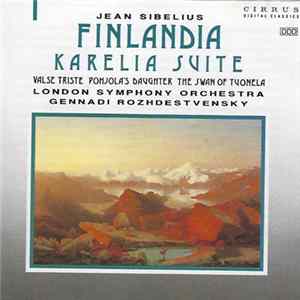 Jean Sibelius, Gennadi Rozhdestvensky, London Symphony Orchestra - Sibelius: Finlandia, Karelia, Etc FLAC