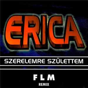 Erica - Szerelemre Születtem (FLM Remix) FLAC