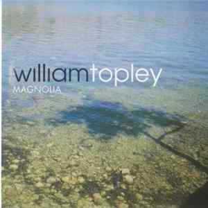 William Topley - Magnolia FLAC