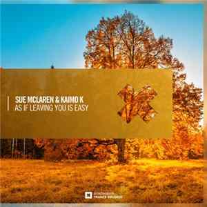 Sue McLaren & Kaimo K - As If Leaving You Is Easy FLAC