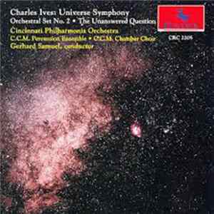 Charles Ives, Cincinnati Philharmonia Orchestra, Gerhard Samuel - Universe Symphony / Orchestral Set No. 2 / The Unanswered Question FLAC