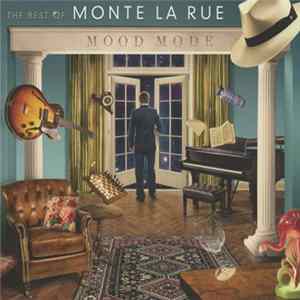 Monte La Rue - Mood Mode - The Best Of Monte La Rue FLAC