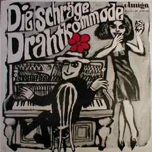 Günter Oppenheimer, Horst Schütze, Dieter Resch, Peter Sterzel & Günter Kiesant - Die Schräge Drahtkommode FLAC
