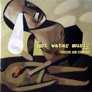The Hot Water Music Band - Forever And Counting FLAC