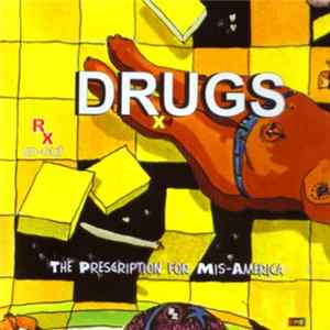 Drugs - The Prescripton For Mis-America FLAC