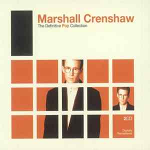Marshall Crenshaw - The Definitive Pop Collection FLAC