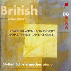 Howard Skempton, Richard Emsley, Michael Finnissy, Laurence Crane - Steffen Schleiermacher - British! FLAC