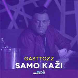 Gasttozz - Samo Kaži FLAC