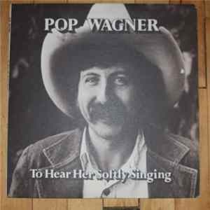 Pop Wagner - To Hear Her Softly Singing FLAC