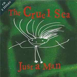 The Cruel Sea - Just A Man FLAC