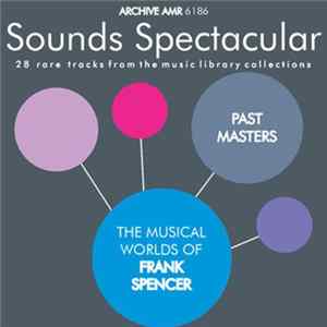 Frank Spencer - The Musical Worlds Of Frank Spencer FLAC