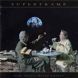 Supertramp - Some Things Never Change FLAC