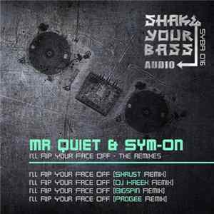 Mr Quiet & Sym-on - I'll Rip Your Face Off - The Remixes FLAC