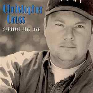 Christopher Cross - Greatest Hits Live FLAC