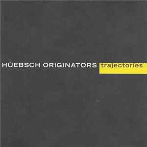 Hüebsch Originators - Trajectories FLAC