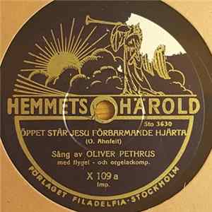 Oliver Pethrus - Öppet Står Jesu Förbarmande Hjärta / Sista Varningen FLAC