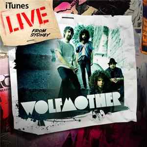 Wolfmother - iTunes Live: From Sydney FLAC
