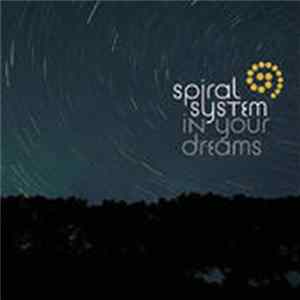 Spiral System - In Your Dreams FLAC