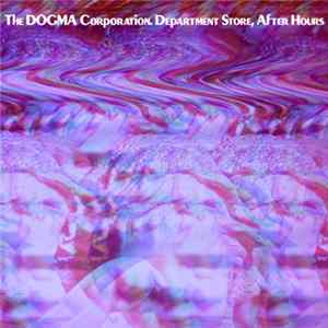 The DOGMA Corporation - Department Store, After Hours FLAC