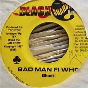 Ghost - Bad Man Fi Who FLAC