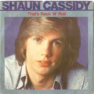 Shaun Cassidy - That's Rock 'N' Roll / I Wanna Be With You FLAC