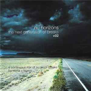Koma & Bones - Nu Horizons - The Next Generation Of Breaks V02 FLAC
