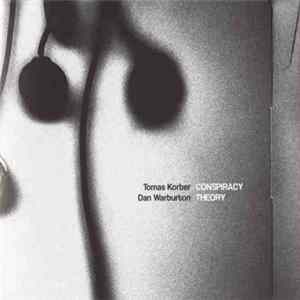 Tomas Korber, Dan Warburton - Conspiracy Theory FLAC