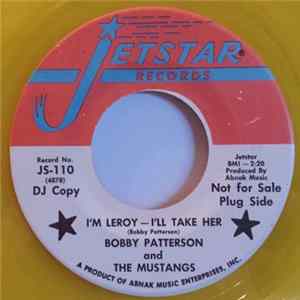 Bobby Patterson And The Mustangs - I'm Leroy - I'll Take Her FLAC