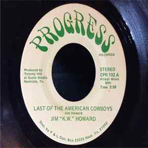 Jim "K.W." Howard - Last Of The American Cowboys / Southern Shaker FLAC