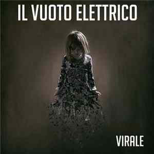 Il Vuoto Elettrico - Virale FLAC