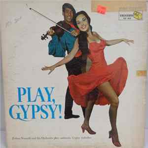 Zoltan Nemeth And His Orchestra - Play, Gypsy! FLAC